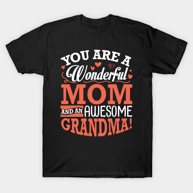 You Are A Wonderful Mom And An Awesome Grandma Happy Me Nana T-Shirt by Cowan79